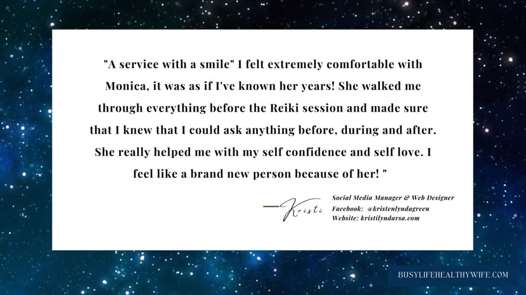 raving testimonial about how a distance reiki session hhelped a client have more self confidence and self love- text in a white box with a blue space background | Busy Life Healthy Wife | Holistic Healer