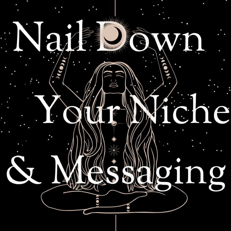 Nail Down Your Niche and Message words with a black background with dot stars and an outline of a woman with chakras and holding up a moon, expressing alignment