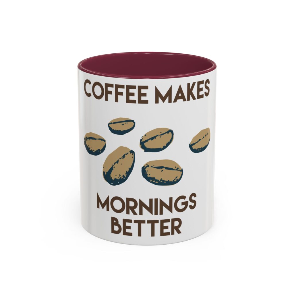 Mornings Are For Coffee - Coffee Mug