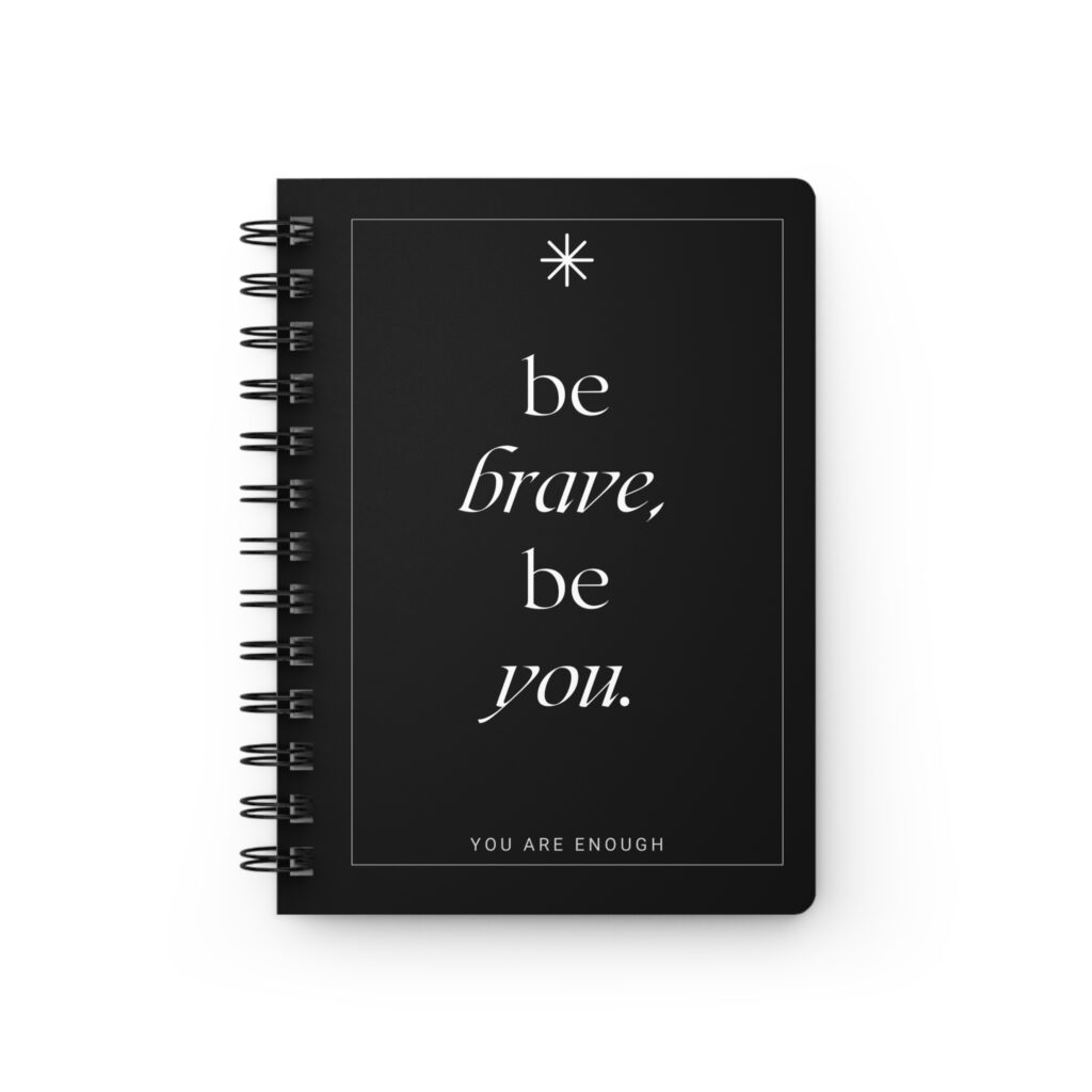 Be Brave, Be You Spiral Bound Journal
